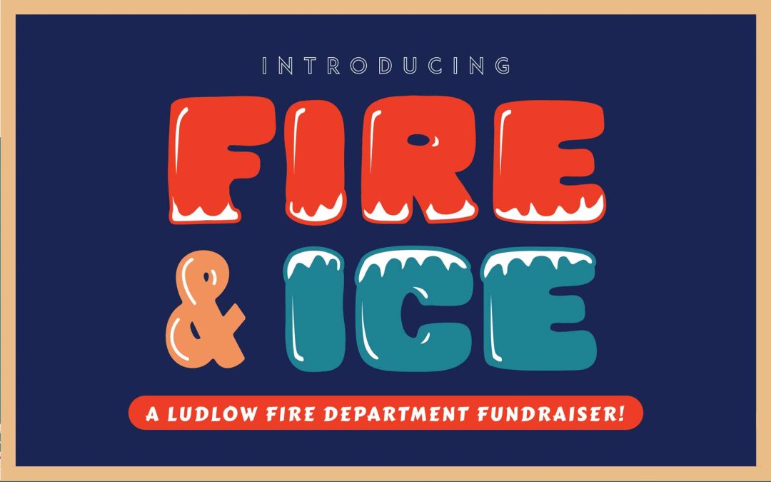 Fire & Ice – Ludlow Fire Department Fundraiser to Be Held at Roundhouse December 9th